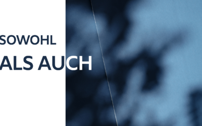 Sowohl  –  als auch: Mein Lebens- und Arbeitsmotto
