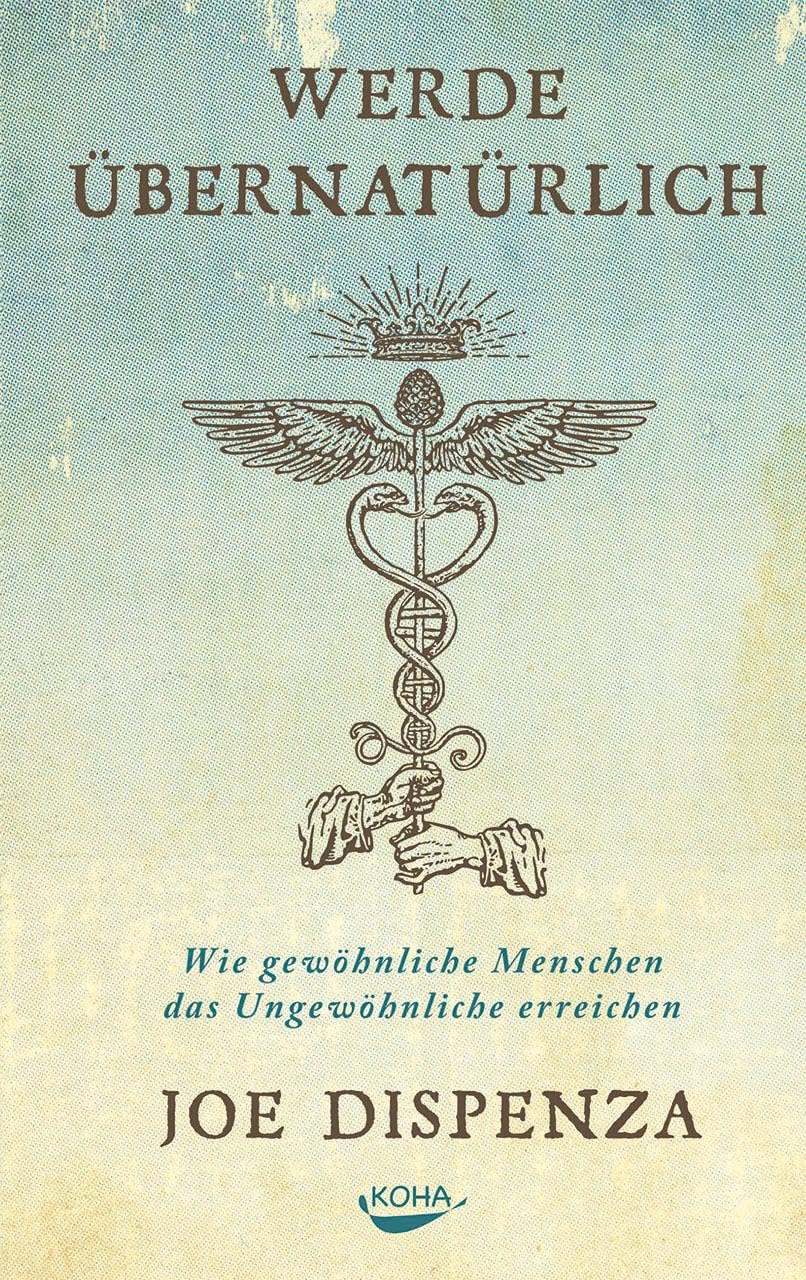 Jie Dispenza - Werde übernatürlich