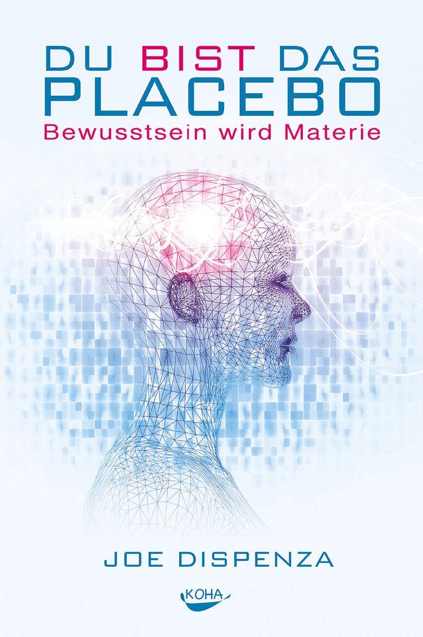 Joe Dispenza - Du bist das Placebo