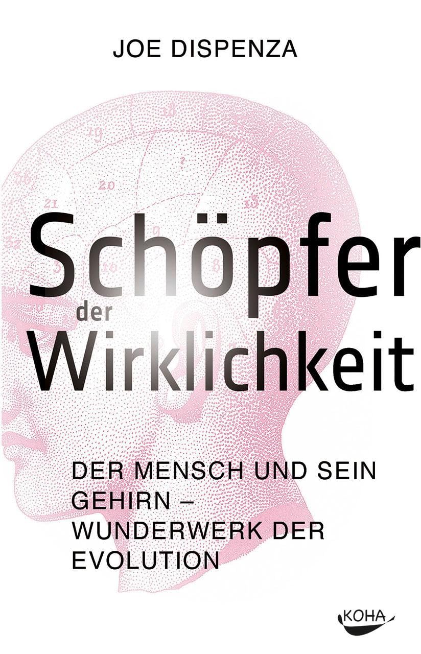 Joe Dispenza - schöpfer der Wirklichkeit
